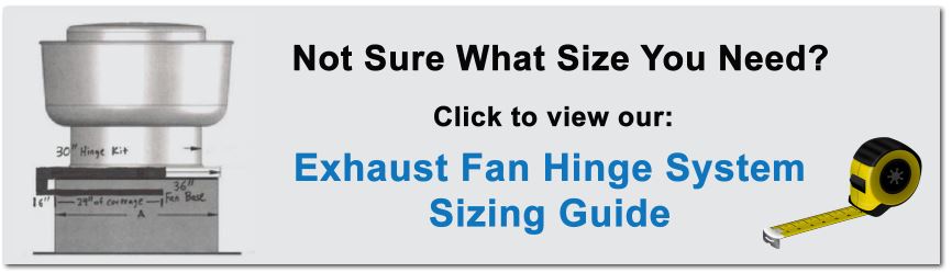 sizing guide for exhaust fan hinge system